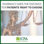 Pharmacy goes the distance for patients’ RIGHT TO CHOOSE!